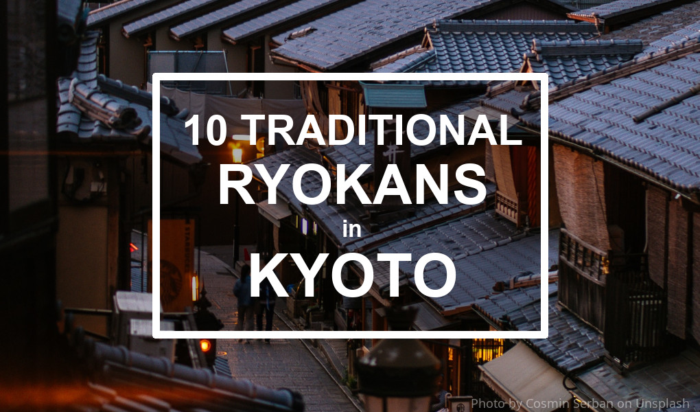 10 Traditional Ryokan Hotels in Kyoto